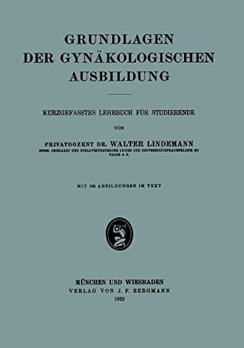 Grundlagen der Gynäkologischen Ausbildung Kurzgefasstes Lehrbuch Für Studierende