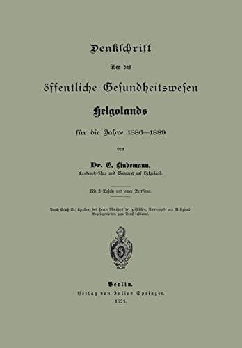 Denklchrift über das öffentliche Gesundheitswesen Helgolands für die Jahre 1886–1889