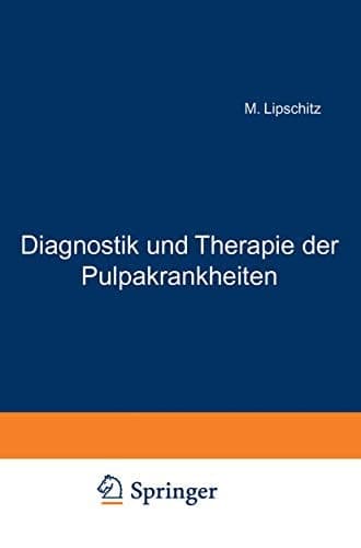 Diagnostik und Therapie der Pulpakrankheiten Ein Hand- und Lehrbuch für Zahnärzte und Studierende