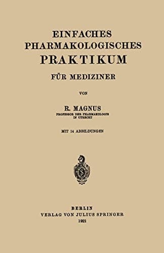Einfaches Pharmakologisches Praktikum für Mediziner (German Edition)