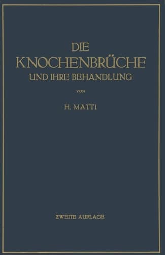 Die Knochenbrüche und ihre Behandlung Ein Lehrbuch für Studierende und Ärzte