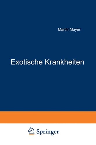 Exotische Krankheiten Ein Lehrbuch für die Praxis