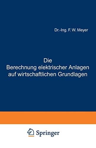Die Berechnung elektrischer Anlagen auf wirtschaftlichen Grundlagen (German Edition)