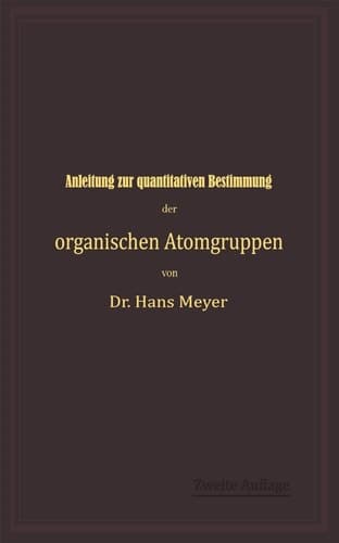 Anleitung zur quantitativen Bestimmung der organischen Atomgruppen (German Edition)