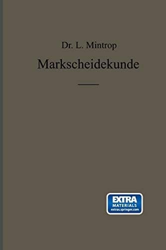 Einführung in die Markscheidekunde mit besonderer Berücksichtigung des Steinkohlenbergbaues