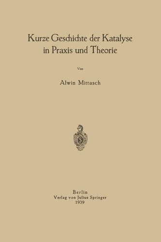 Kurze Geschichte der Katalyse in Praxis und Theorie