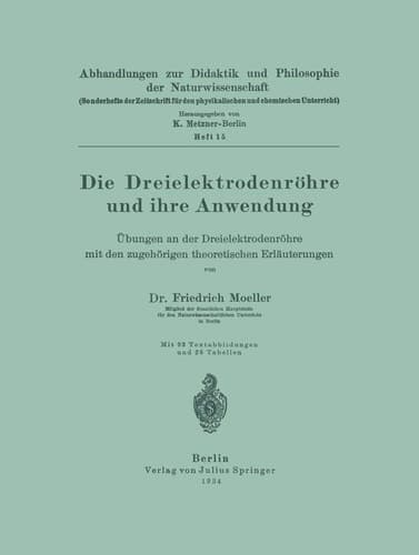 Die Dreielektrodenröhre und ihre Anwendung: Übungen an der Dreielektrodenröhre mit den zugehörigen theoretischen Erläuterungen (German Edition)