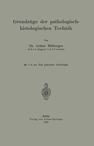 Grundzüge der pathologisch-histologischen Technik (German Edition)