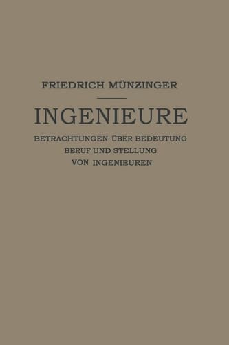Ingenieure Betrachtungen Über Bedeutung Beruf und Stellung von Ingenieuren