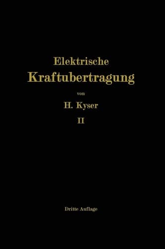 Die Niederspannungs- und Hochspannungs-Leitungsanlagen Entwurf, Berechnung, elektrische und mechanische Ausführung