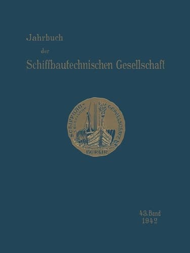Jahrbuch der Schiffbautechnischen Gesellschaft im Fachverband „Schiffahrtstechnik“ des NS - Bundes Deutscher Technik