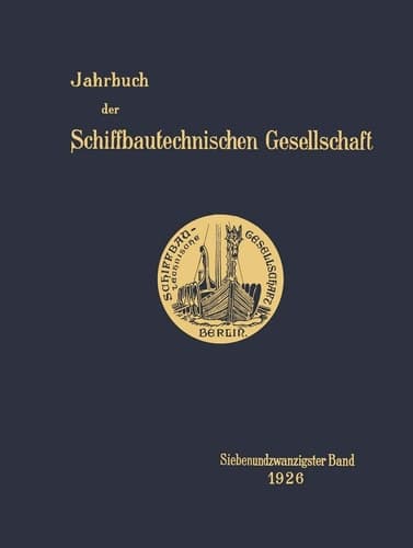 Jahrbuch der Schiffbautechnischen Gesellschaft Siebenundzwanzigster Band