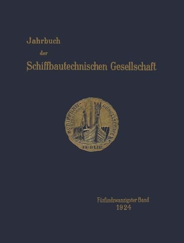 Jahrbuch der Schiffbautechnischen Gesellschaft Fünfundzwanzigster Band