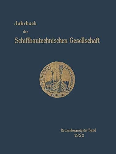 Jahrbuch der Schiffbautechnischen Gesellschaft Dreiundzwanzigster Band