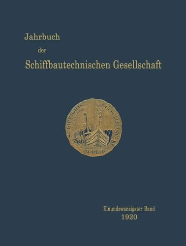 Jahrbuch der Schiffbautechnischen Gesellschaft Einundzwanzigster Band