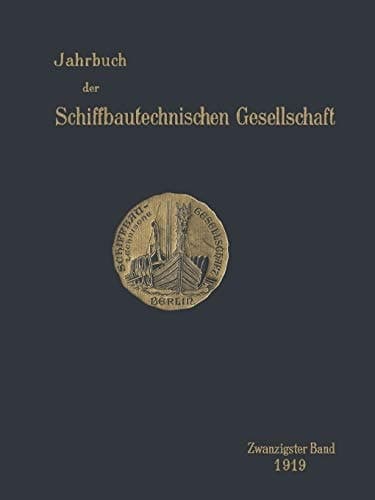 Jahrbuch der Schiffbautechnischen Gesellschaft Zwanzigster Band
