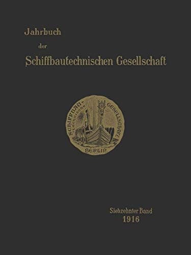 Jahrbuch der Schiffbautechnischen Gesellschaft Siebzehnter Band