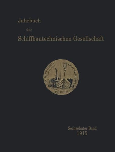 Jahrbuch der Schiffbautechnischen Gesellschaft Sechzehnter Band