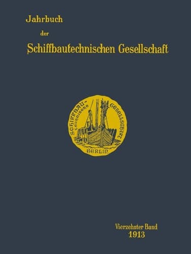 Jahrbuch der Schiffbautechnischen Gesellschaft Vierzehnter Band