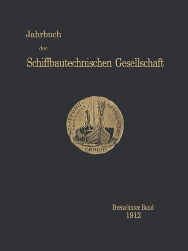 Jahrbuch der Schiffbautechnischen Gesellschaft Dreizehnter Band