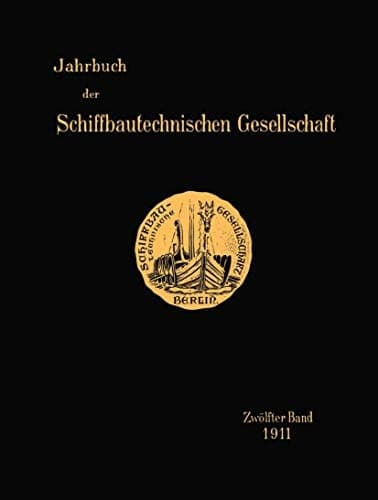 Jahrbuch der Schiffbautechnischen Gesellschaft Zwölfter Band