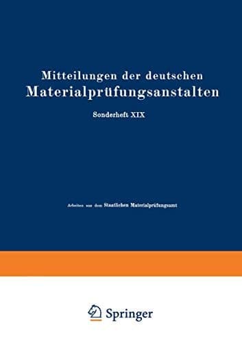 Mitteilungen der deutschen Materialprüfungsanstalten Sonderheft XIX: Arbeiten aus dem Staatlichen Materialprüfungsamt und dem Kaiser Wilhelm-Institut für Metallforschung zu Berlin-Dahlem