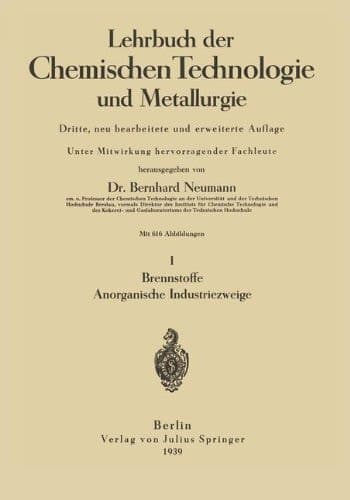 Lehrbuch der Chemischen Technologie und Metallurgie I Brennstoffe Anorganische Industriezweige