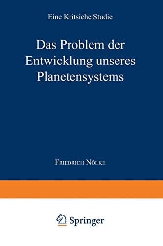Das Problem der Entwicklung unseres Planetensystems: Eine kritische Studie (German Edition)