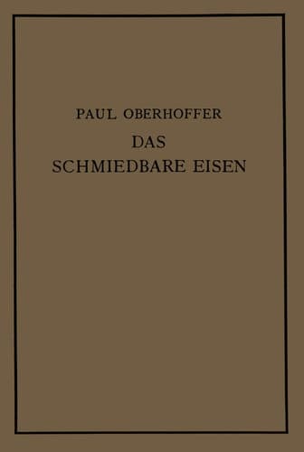 Das schmiedbare Eisen: Konstitution und Eigenschaften (German Edition)
