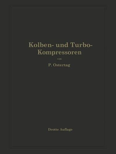 Kolben- und Turbo-Kompressoren Theorie und Konstruktion