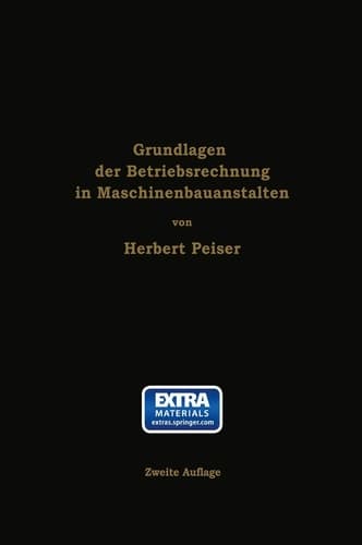 Grundlagen der Betriebsrechnung in Maschinenbauanstalten
