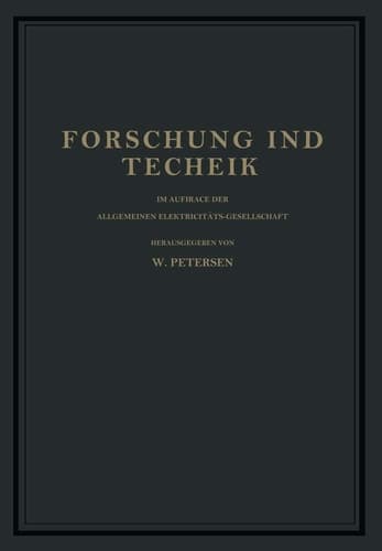 Forschung und Technik: Im Auftrage der Allgemeinen Elektricitäts-Gesellschaft (German Edition)