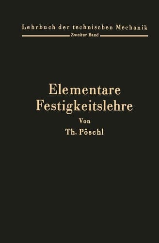 Elementare Festigkeitslehre: Zum Gebrauche bei Vorlesungen und zum Selbststudium (Lehrbuch der technischen Mechanik, 2) (German Edition)