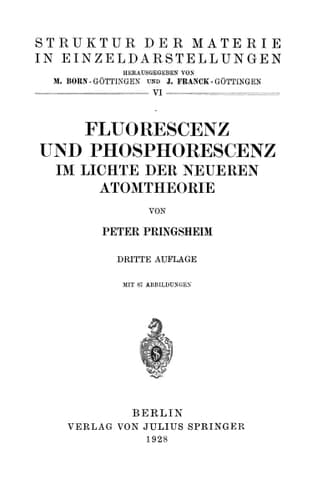 Fluorescenz und Phosphorescenz im Lichte der Neueren Atomtheorie (Struktur und Eigenschaften der Materie in Einzeldarstellungen, 6) (German Edition)