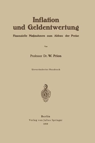 Inflation und Geldentwertung: Finanzielle Maßnahmen zum Abbau der Preise Gutachten erstattet dem Reichsfinanzministerium (German Edition)