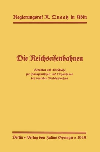 Die Reichseisenbahnen: Gedanken und Vorschläge zur Finanzwirtschaft und Organisation des deutschen Verkehrswesens (German Edition)