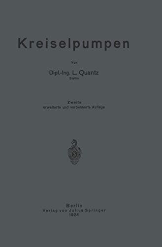 Kreiselpumpen Eine Einführung in Wesen, Bau und Berechnung von Kreisel- oder Zentrifugalpumpen