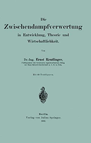 Die wischendampfverwertung in Entwicklung, Theorie und Wirtschaftlichkeit (German Edition)