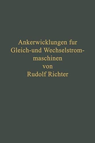 Ankerwicklungen für Gleich- und Wechselstrommaschinen: Ein Lehrbuch (German Edition)