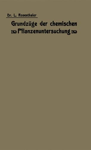 Grundzüge der chemischen Pflanzenuntersuchung (German Edition)