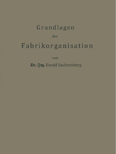 Grundlagen der Fabrikorganisation (German Edition)