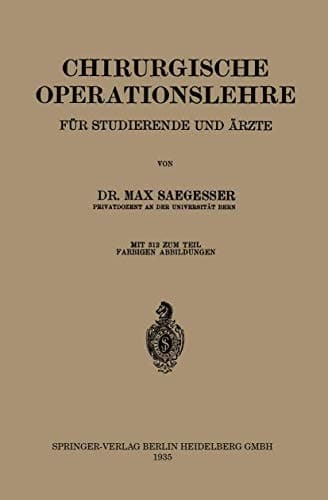 Chirurgische Operationslehre Ein Grundriss fÜr Studierende und Ärzte