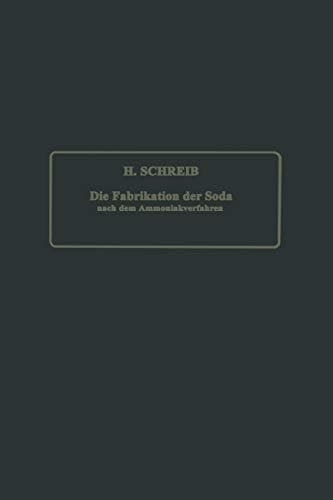 Die Fabrikation der Soda nach dem Ammoniakverfahren (German Edition)
