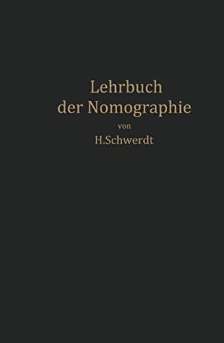 Lehrbuch der Nomographie auf abbildungsgeometrischer Grundlage