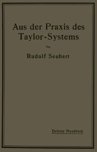 Aus der Praxis des Taylor-Systems mit eingehender Beschreibung seiner Anwendung bei der Tabor Manufacturing Company in Philadelphia