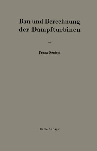Bau und Berechnung der Dampfturbinen: Eine kurze Einführung (German Edition)