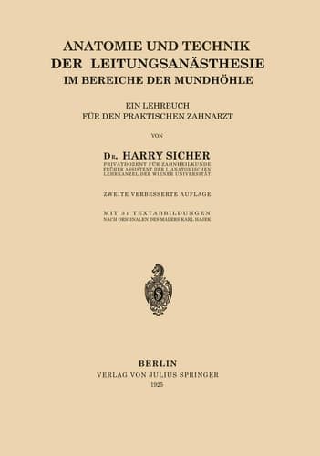 Anatomie und Technik der Leitungsanästhesie im Bereiche der Mundhöhle Ein Lehrbuch für den Praktischen Zahnarzt