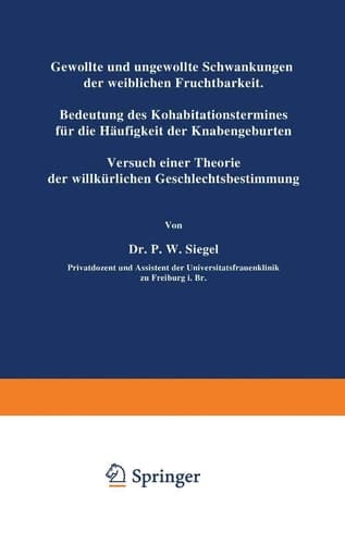 Gewollte und ungewollte Schwankungen der weiblichen Fruchtbarkeit Bedeutung des Kohabitationstermines für die Häufigkeit der Knabengeburten: Versuch ... Geschlechtsbestimmung (German Edition)