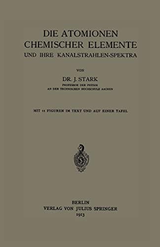 Die Atomionen Chemischer Elemente und Ihre Kanalstrahlen-Spektra (German Edition)