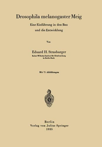 Drosophila melanogaster Meig: Eine Einführung in den Bau und die Entwicklung (German Edition)